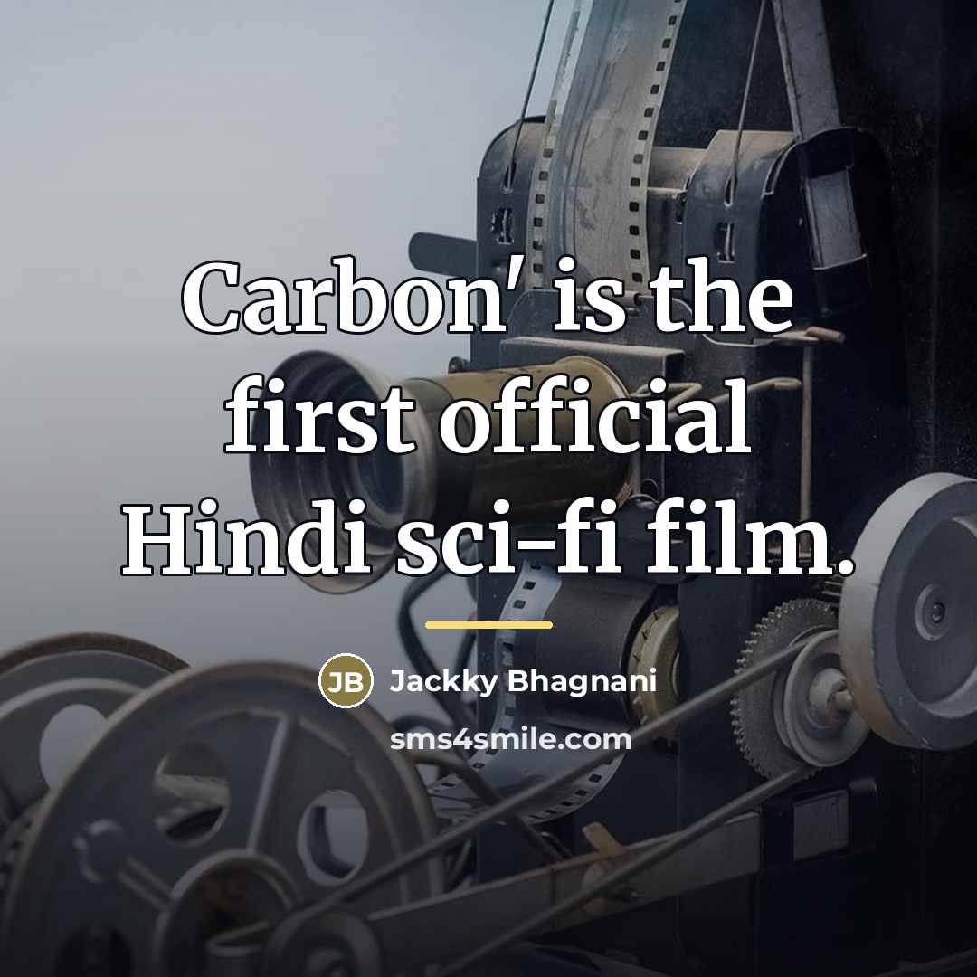“Carbon' is the first official Hindi sci-fi film.…” quote by Jackky Bhagnani