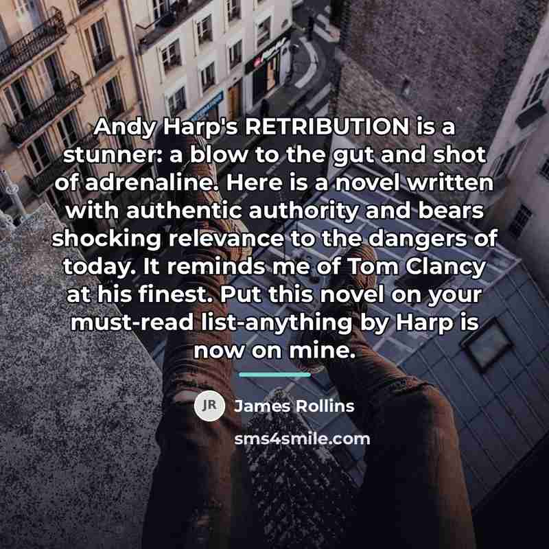 “Andy Harp's RETRIBUTION is a stunner: a blow to the…” quote by James Rollins