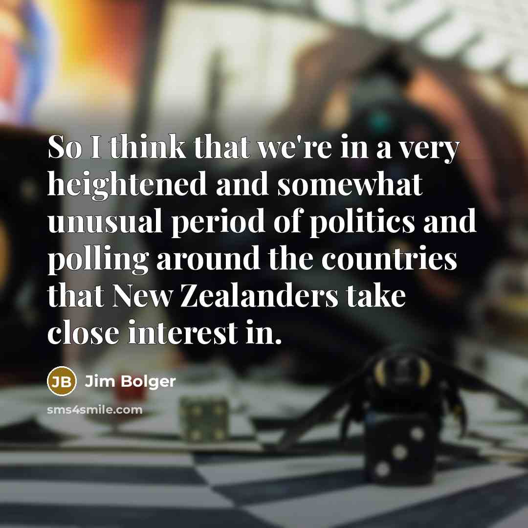 “So I think that we're in a very heightened and…” quote by Jim Bolger