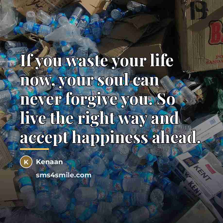 “If you waste your life now, your soul can never…” quote by Kenaan