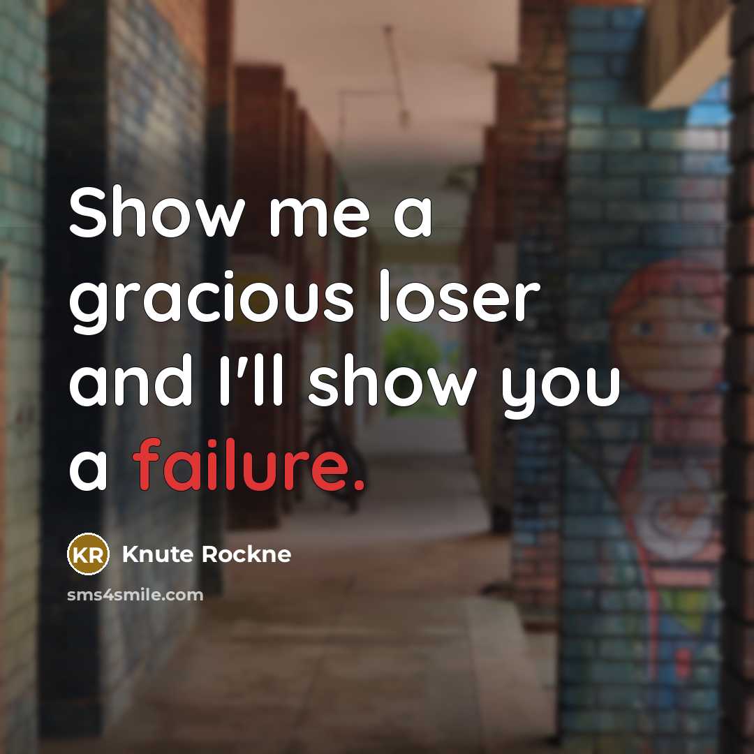 “Show me a gracious loser and I'll show you a…” quote by Knute Rockne