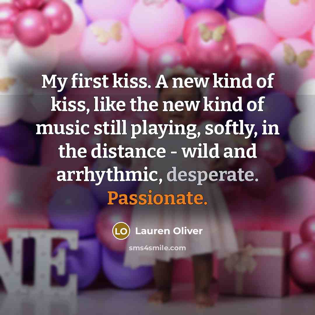 “My first kiss. A new kind of kiss, like the…” quote by Lauren Oliver