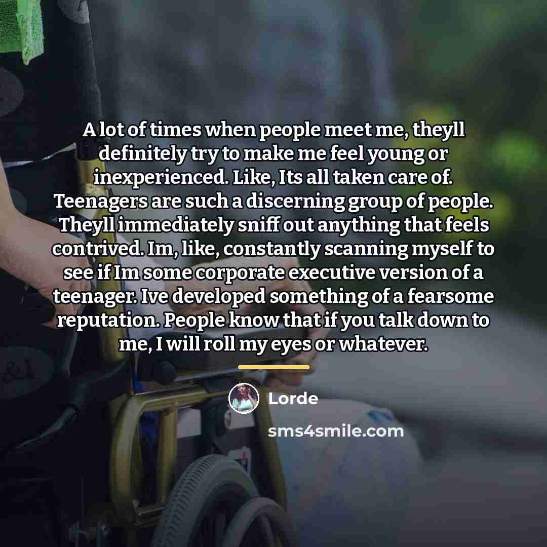 “A lot of times when people meet me, theyll definitely…” quote by Lorde
