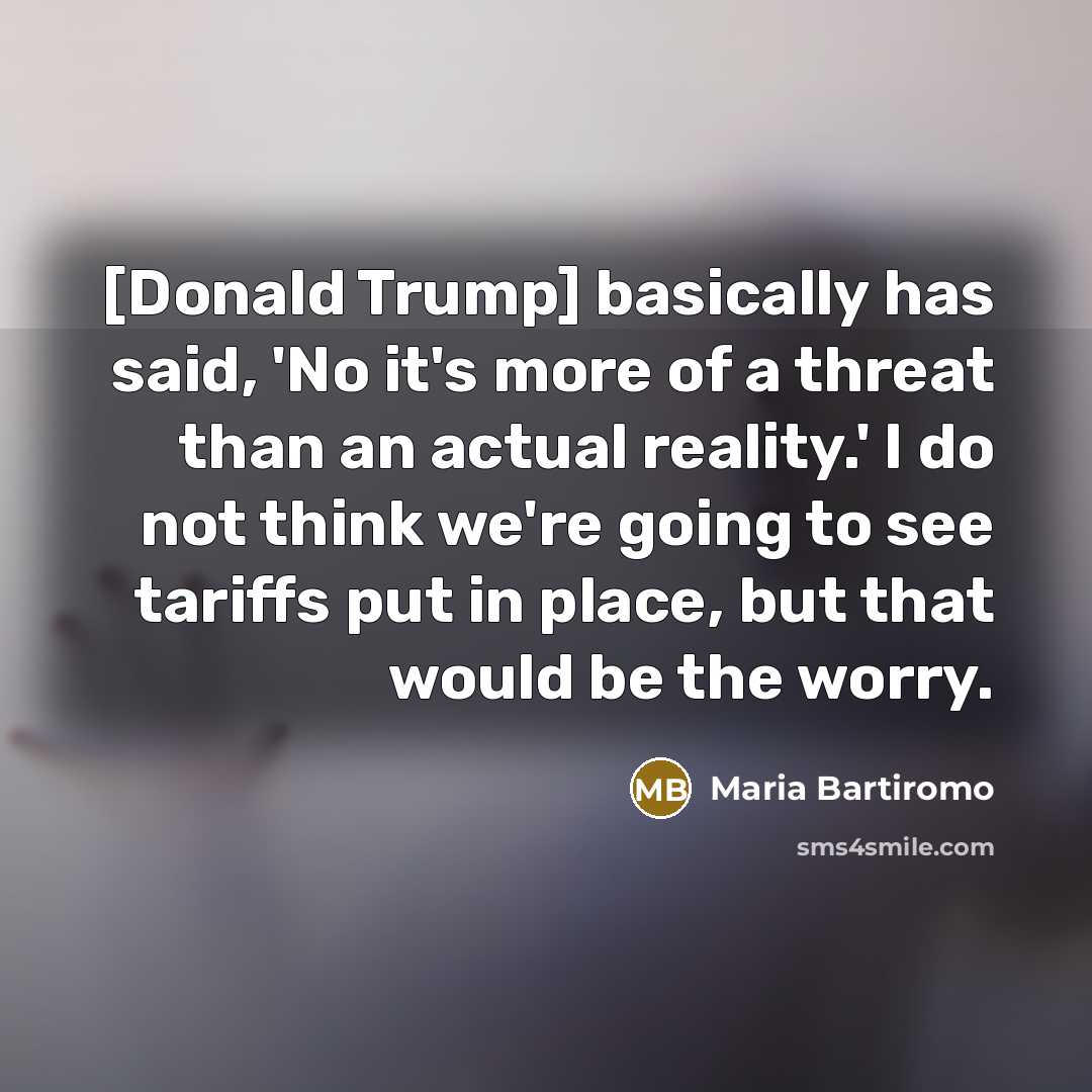 “[Donald Trump] basically has said, 'No it's more of a…” quote by Maria Bartiromo