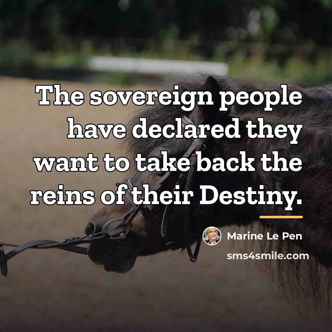 “The sovereign people have declared they want to take back…” quote by Marine Le Pen