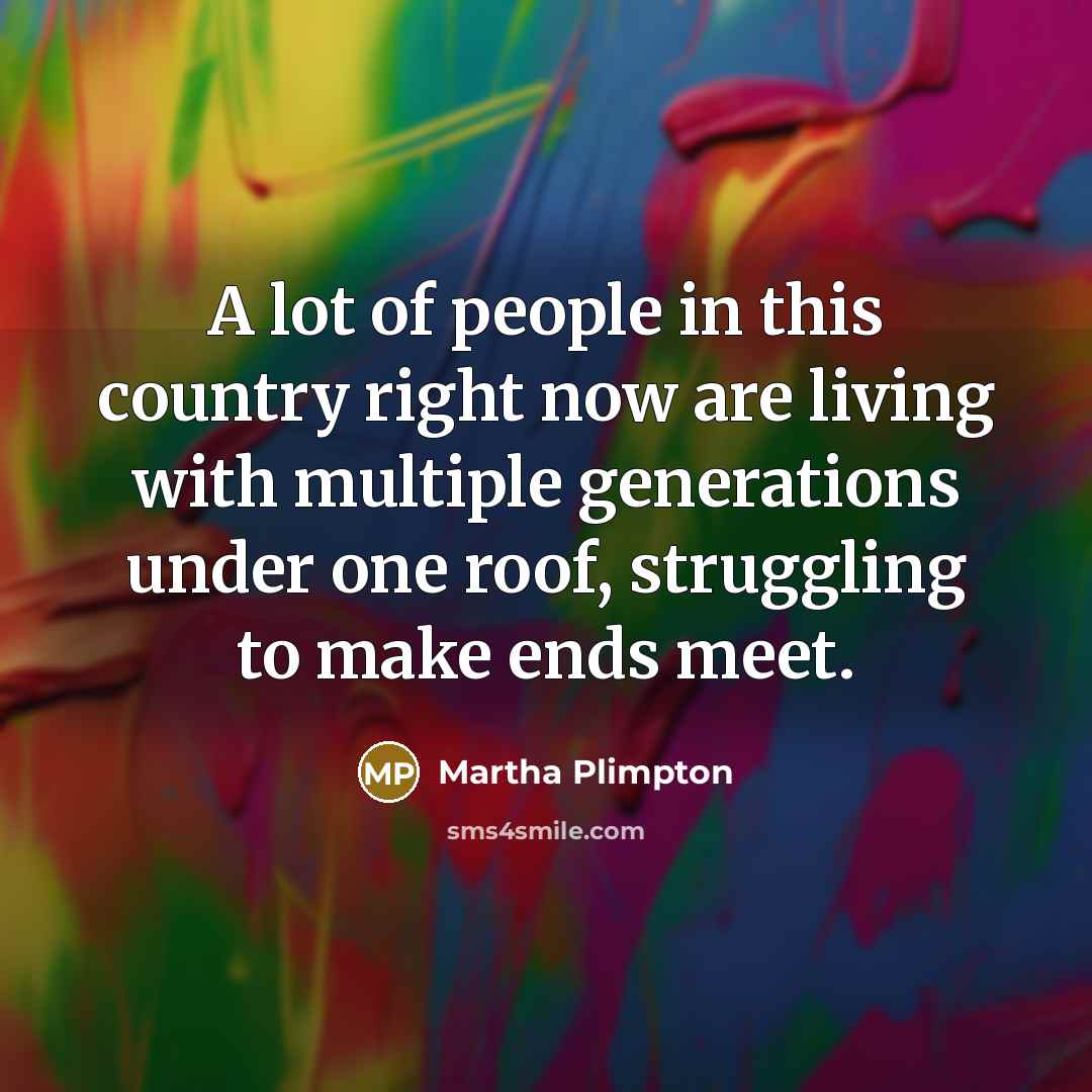 “A lot of people in this country right now are…” quote by Martha Plimpton