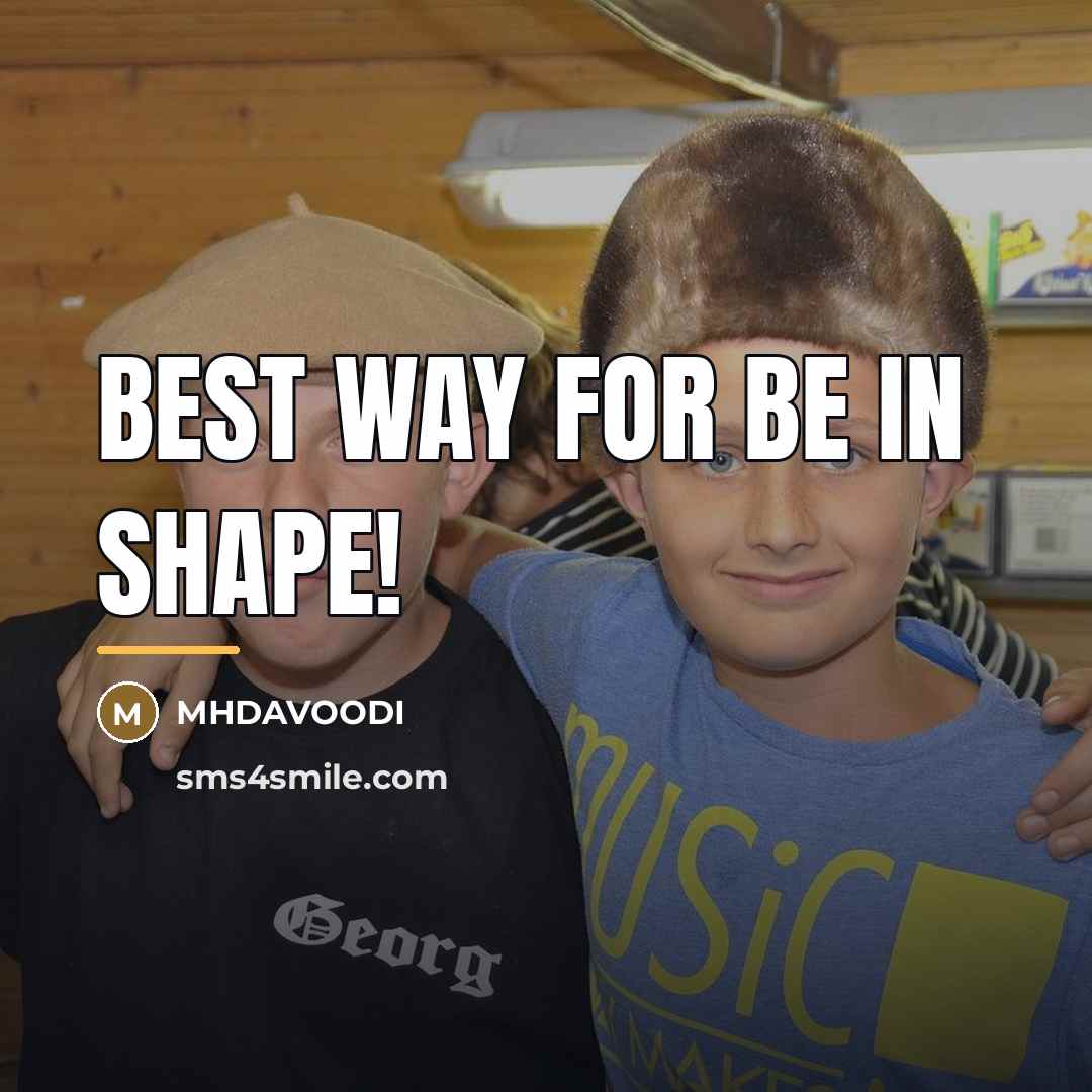 “Best way for be in shape!…” quote by MHDAVOODI