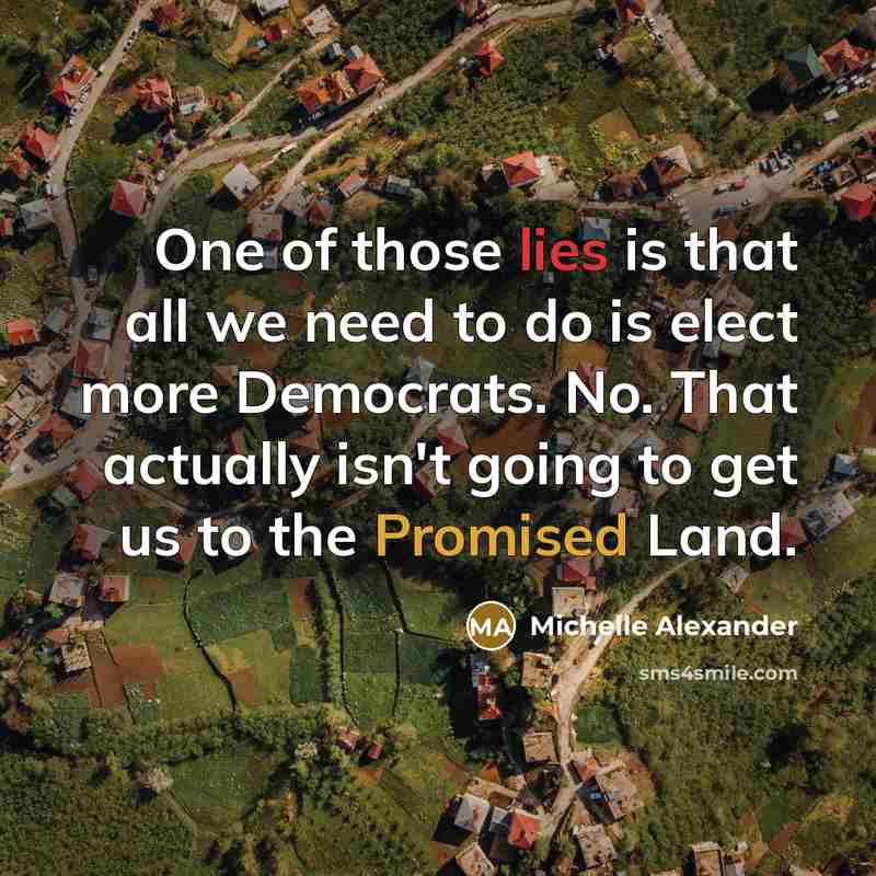 “One of those lies is that all we need to…” quote by Michelle Alexander