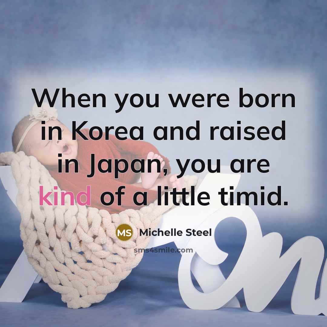 “When you were born in Korea and raised in Japan,…” quote by Michelle Steel