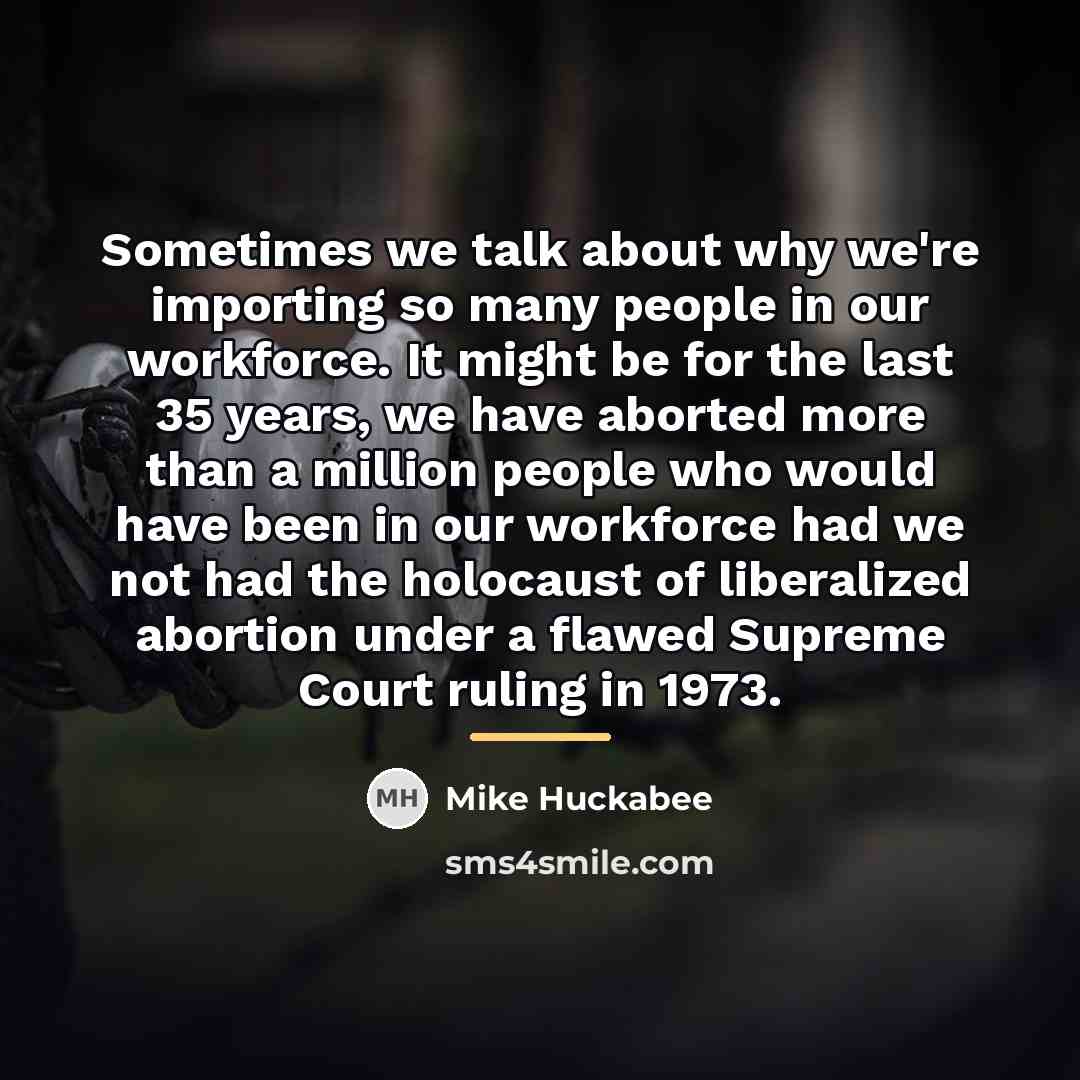 “Sometimes we talk about why we're importing so many people…” quote by Mike Huckabee