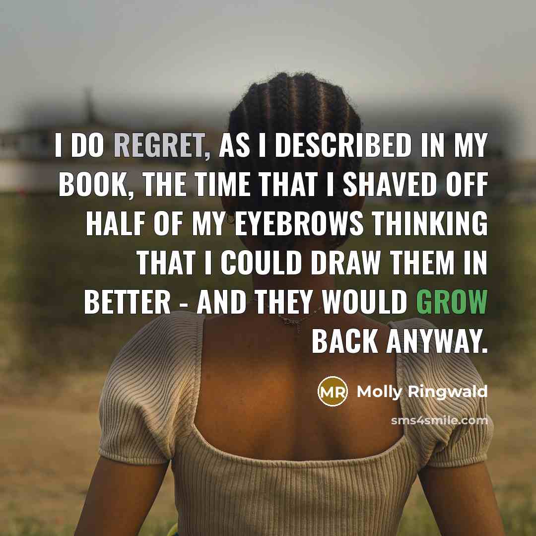“I do regret, as I described in my book, the…” quote by Molly Ringwald