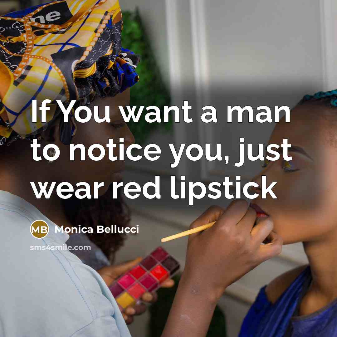“If You want a man to notice you, just wear…” quote by Monica Bellucci