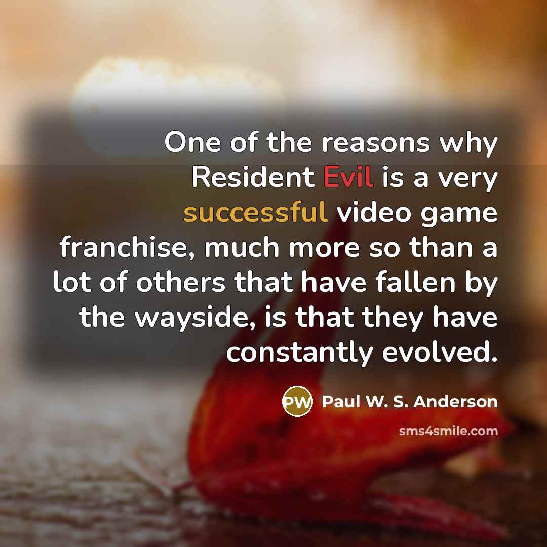 “One of the reasons why Resident Evil is a very…” quote by Paul W. S. Anderson