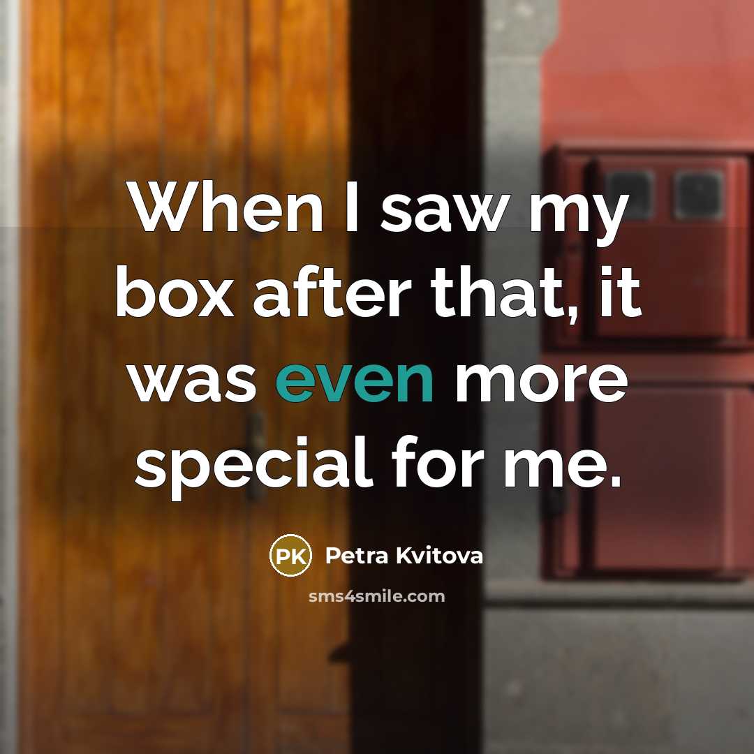 “When I saw my box after that, it was even…” quote by Petra Kvitova
