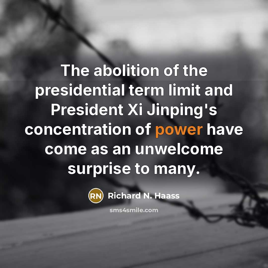 “The abolition of the presidential term limit and President Xi…” quote by Richard N. Haass