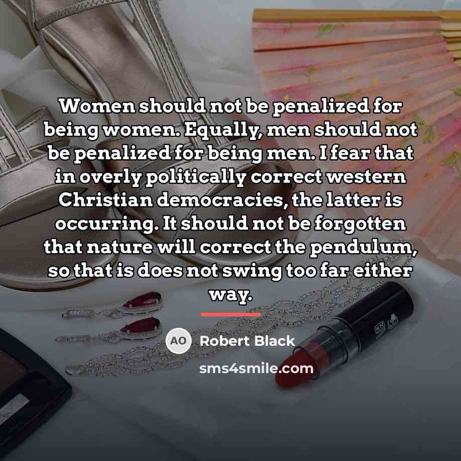 “Women should not be penalized for being women. Equally, men…” quote by Robert Black