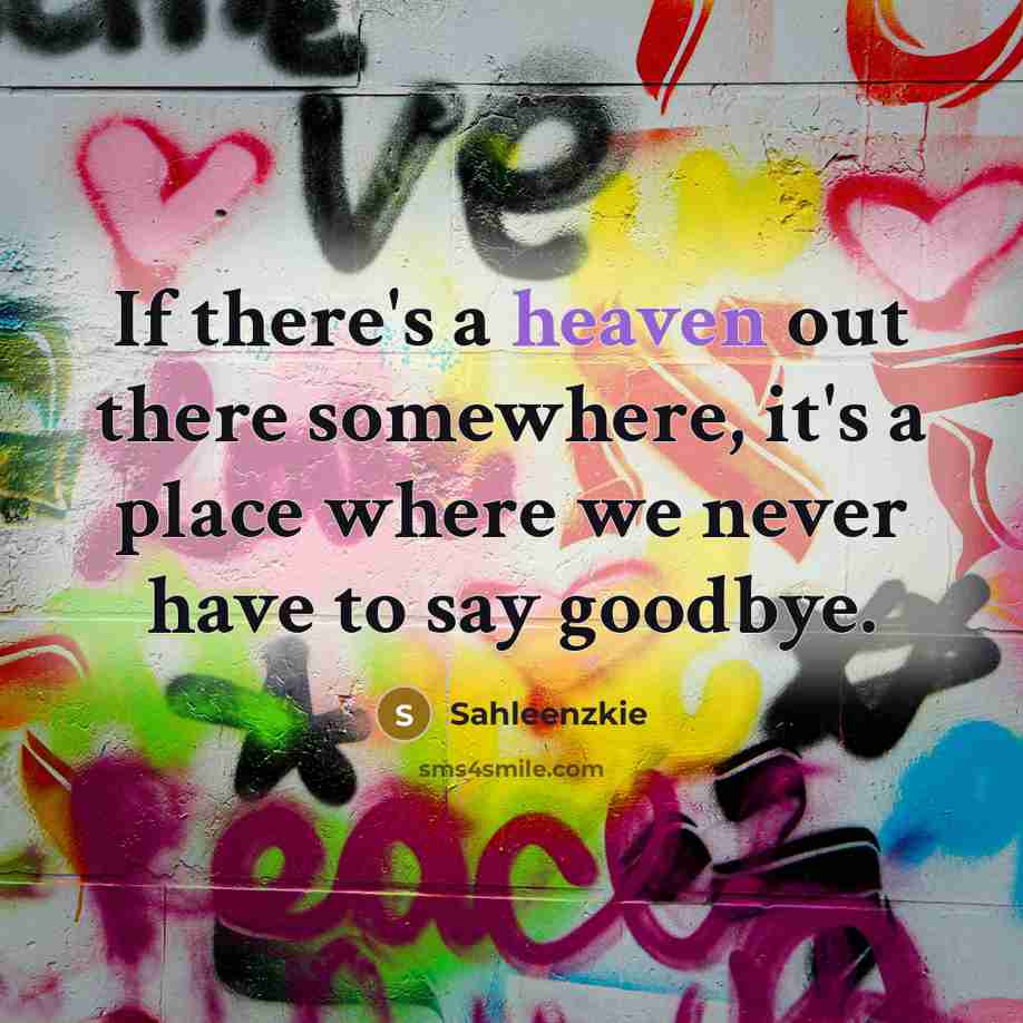 “If there's a heaven out there somewhere, it's a place…” quote by Sahleenzkie