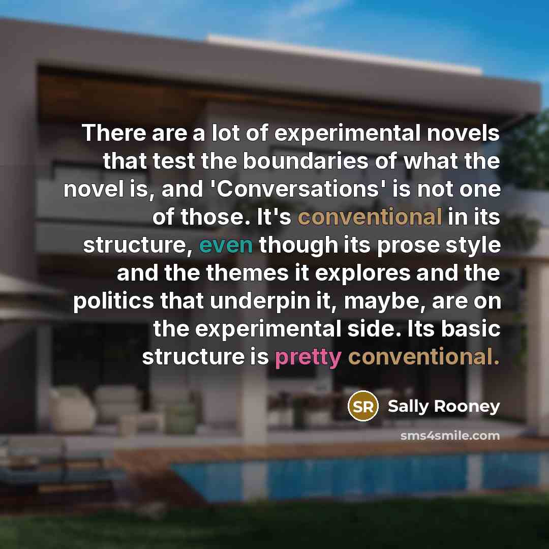 “There are a lot of experimental novels that test the…” quote by Sally Rooney