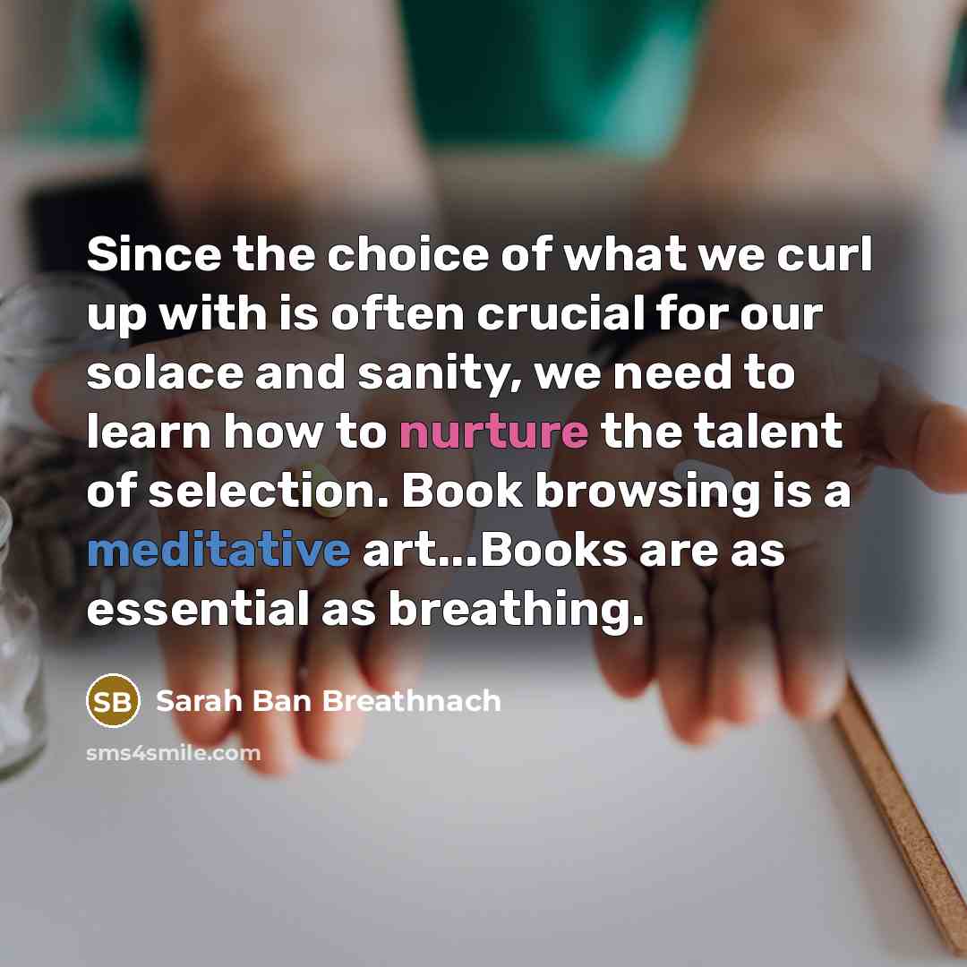 “Since the choice of what we curl up with is…” quote by Sarah Ban Breathnach