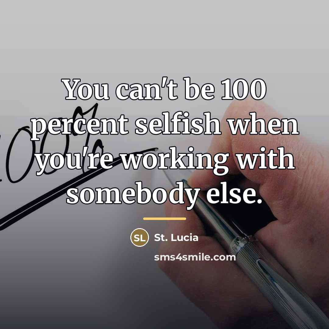 “You can't be 100 percent selfish when you're working with…” quote by St. Lucia