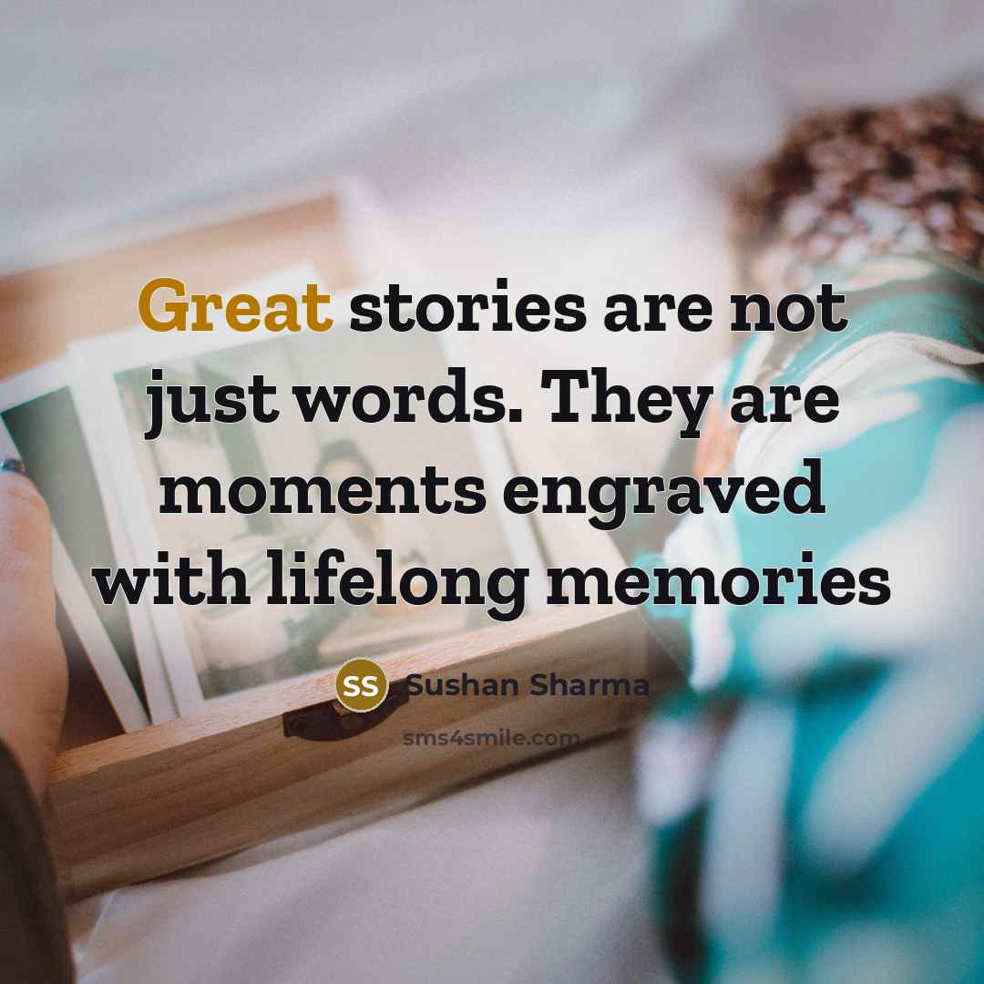 “Great stories are not just words. They are moments engraved…” quote by Sushan Sharma