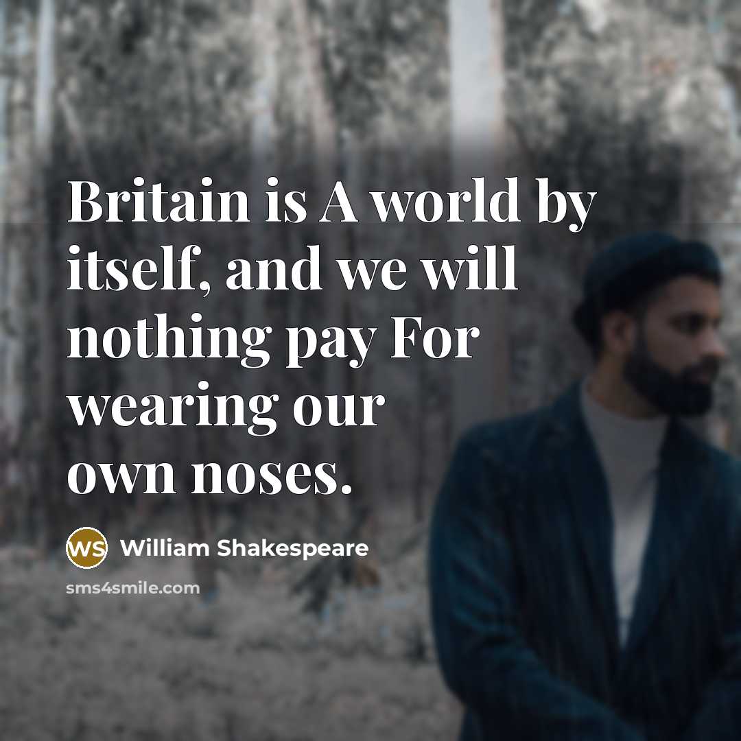 “Britain is A world by itself, and we will nothing…” quote by William Shakespeare