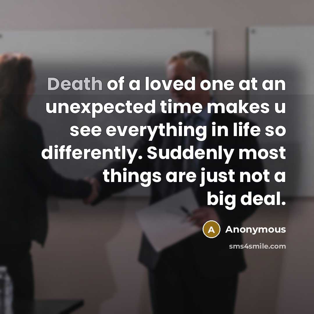 “Death of a loved one at an unexpected time makes…” quote by Anonymous