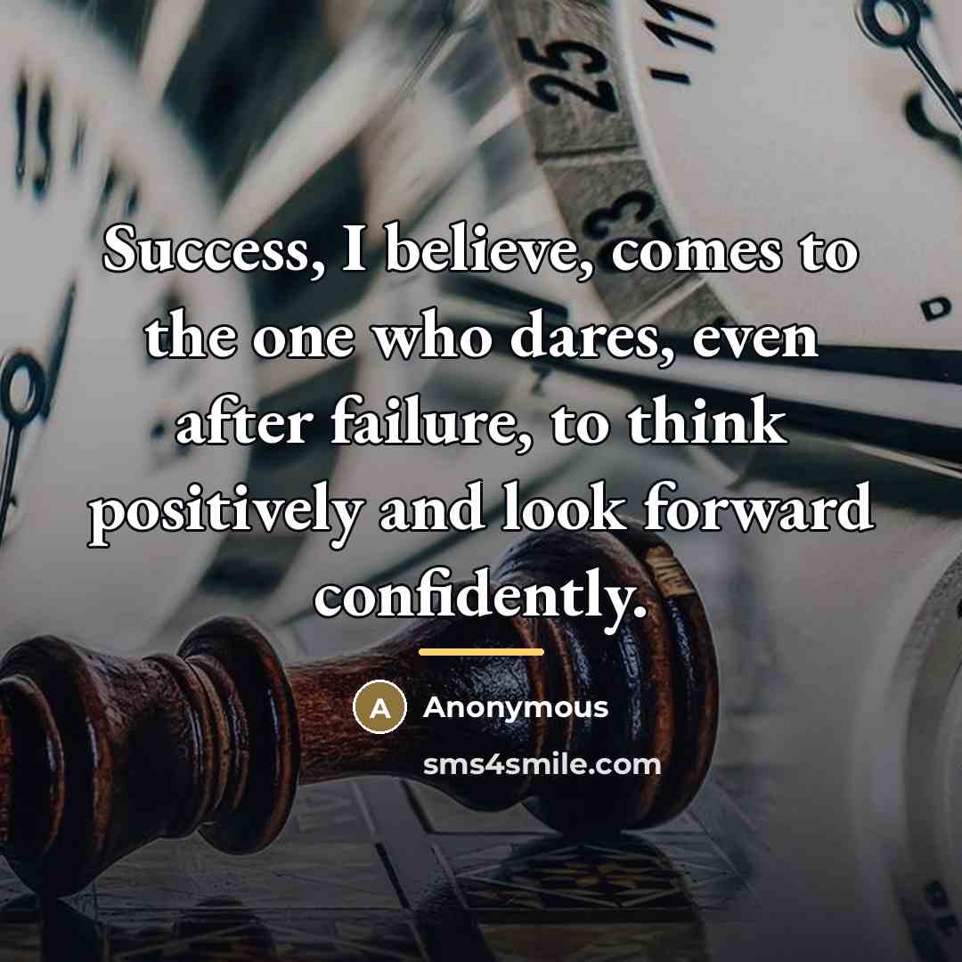 “Success, I believe, comes to the one who dares, even…” quote by Anonymous
