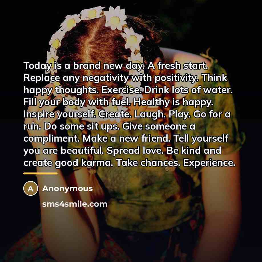 “Today is a brand new day. A fresh start. Replace…” quote by Anonymous