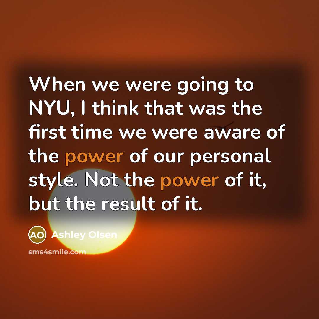 “When we were going to NYU, I think that was…” quote by Ashley Olsen