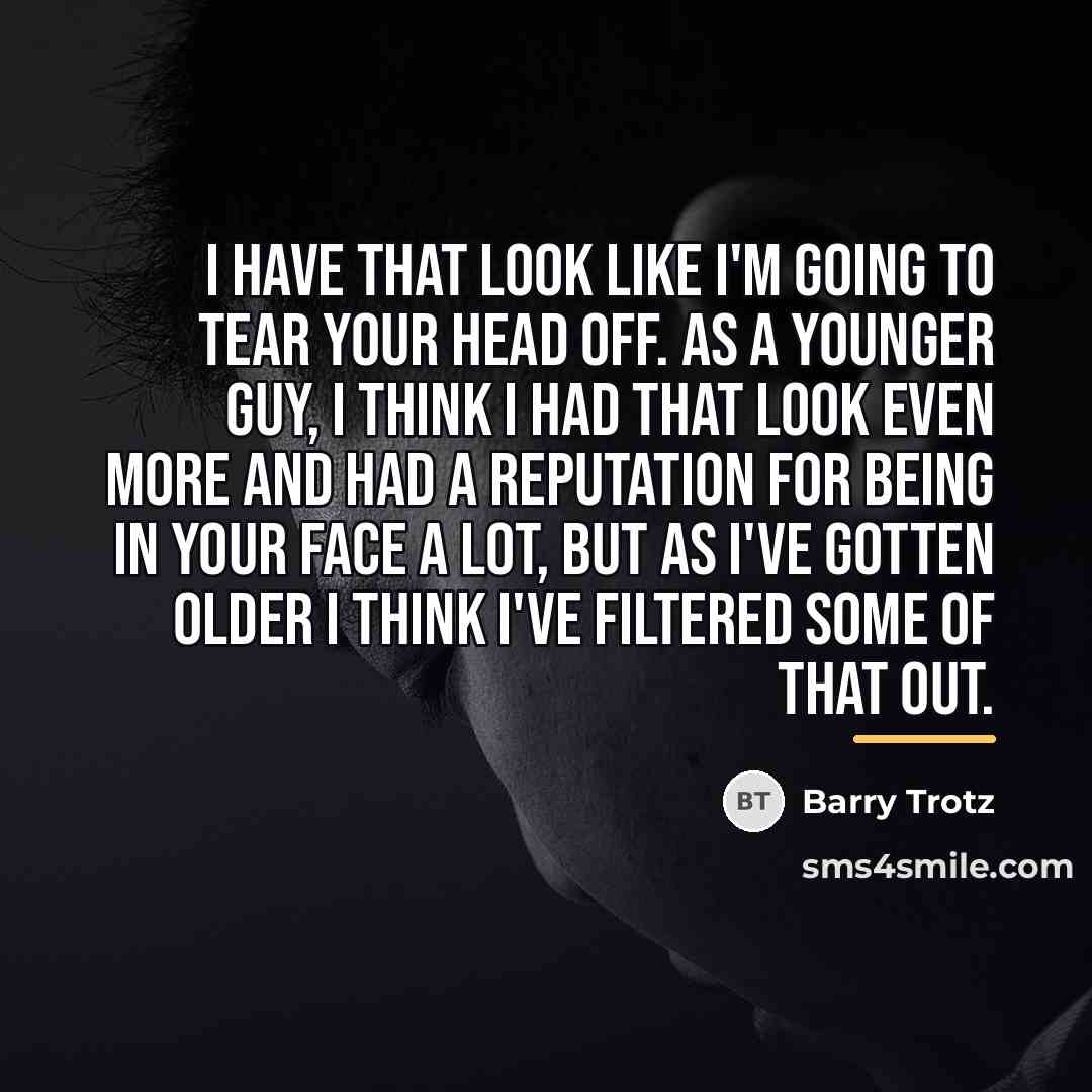 “I have that look like I'm going to tear your…” quote by Barry Trotz