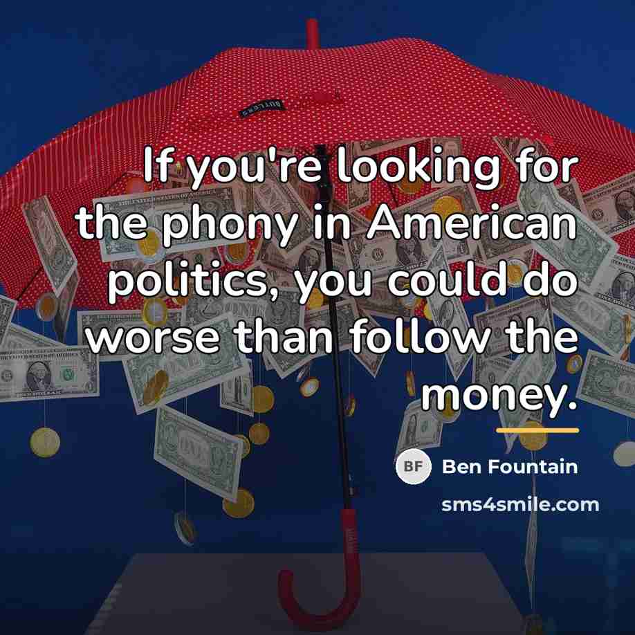 “If you're looking for the phony in American politics, you…” quote by Ben Fountain