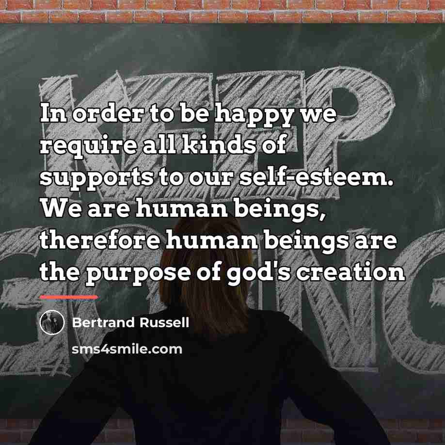 “In order to be happy we require all kinds of…” quote by Bertrand Russell