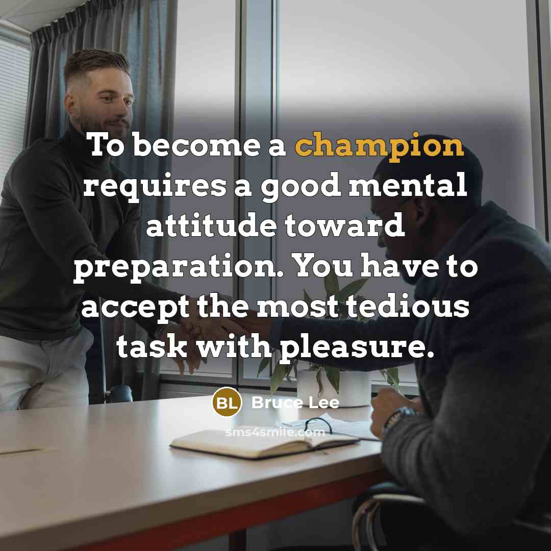 “To become a champion requires a good mental attitude toward…” quote by Bruce Lee