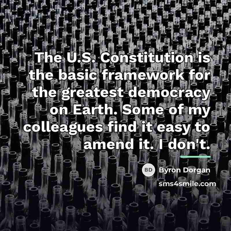 “The U.S. Constitution is the basic framework for the greatest…” quote by Byron Dorgan