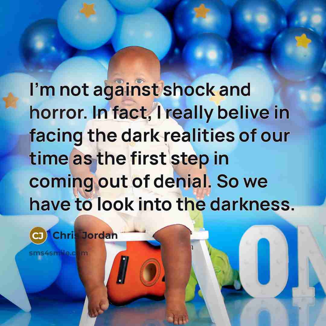 “I'm not against shock and horror. In fact, I really…” quote by Chris Jordan