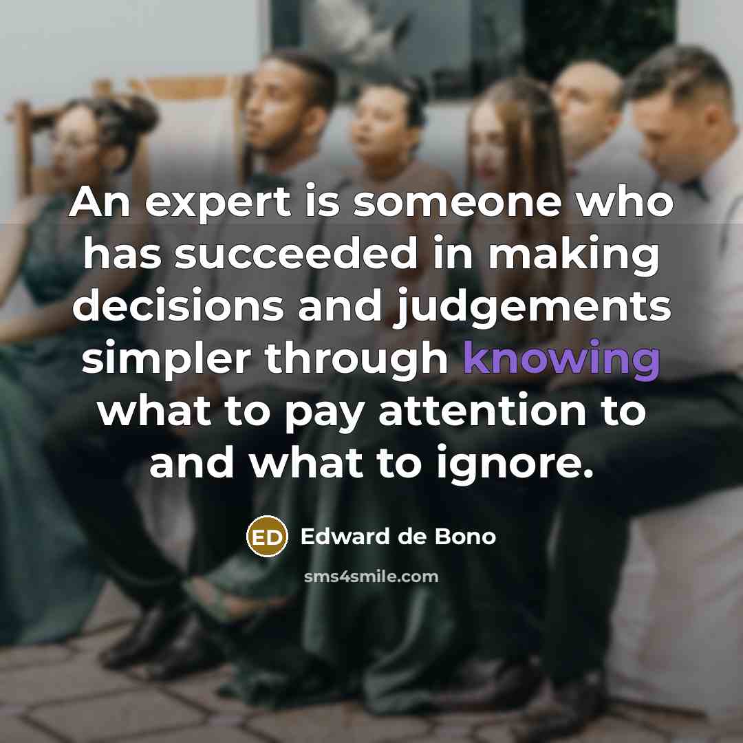 “An expert is someone who has succeeded in making decisions…” quote by Edward De Bono