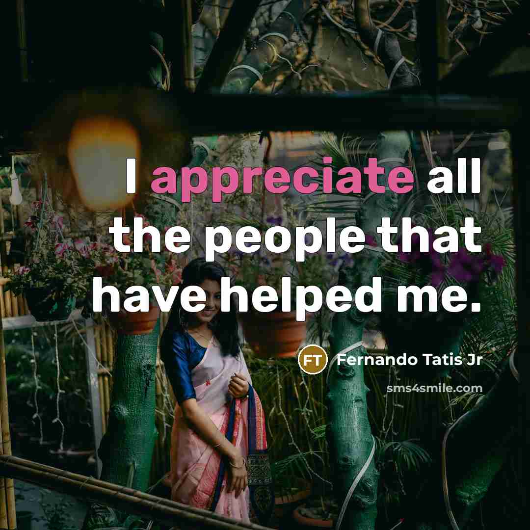“I appreciate all the people that have helped me.…” quote by Fernando Tatis Jr