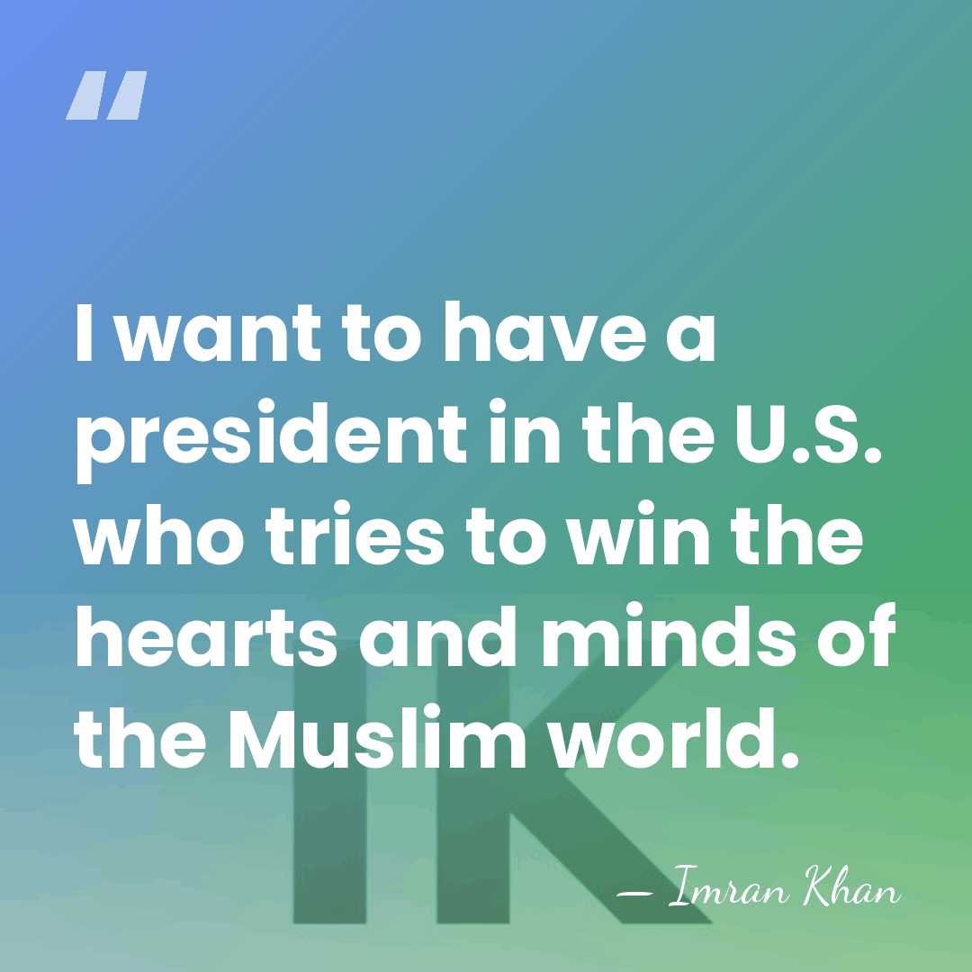 I want to have a president in the U.S. who tries to&hellip; - Imran Khan