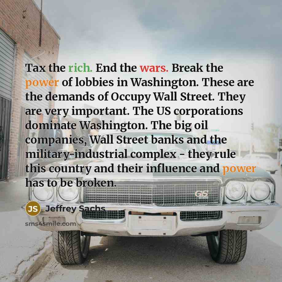 “Tax the rich. End the wars. Break the power of…” quote by Jeffrey Sachs
