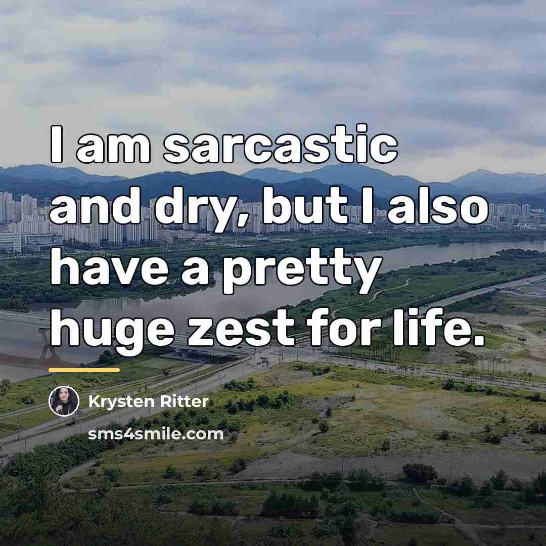“I am sarcastic and dry, but I also have a…” quote by Krysten Ritter