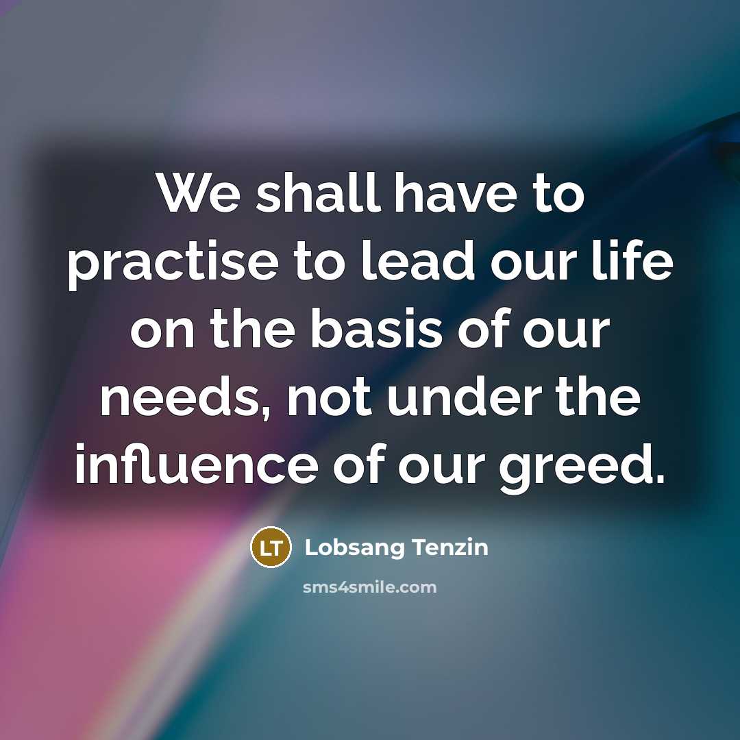 “We shall have to practise to lead our life on…” quote by Lobsang Tenzin