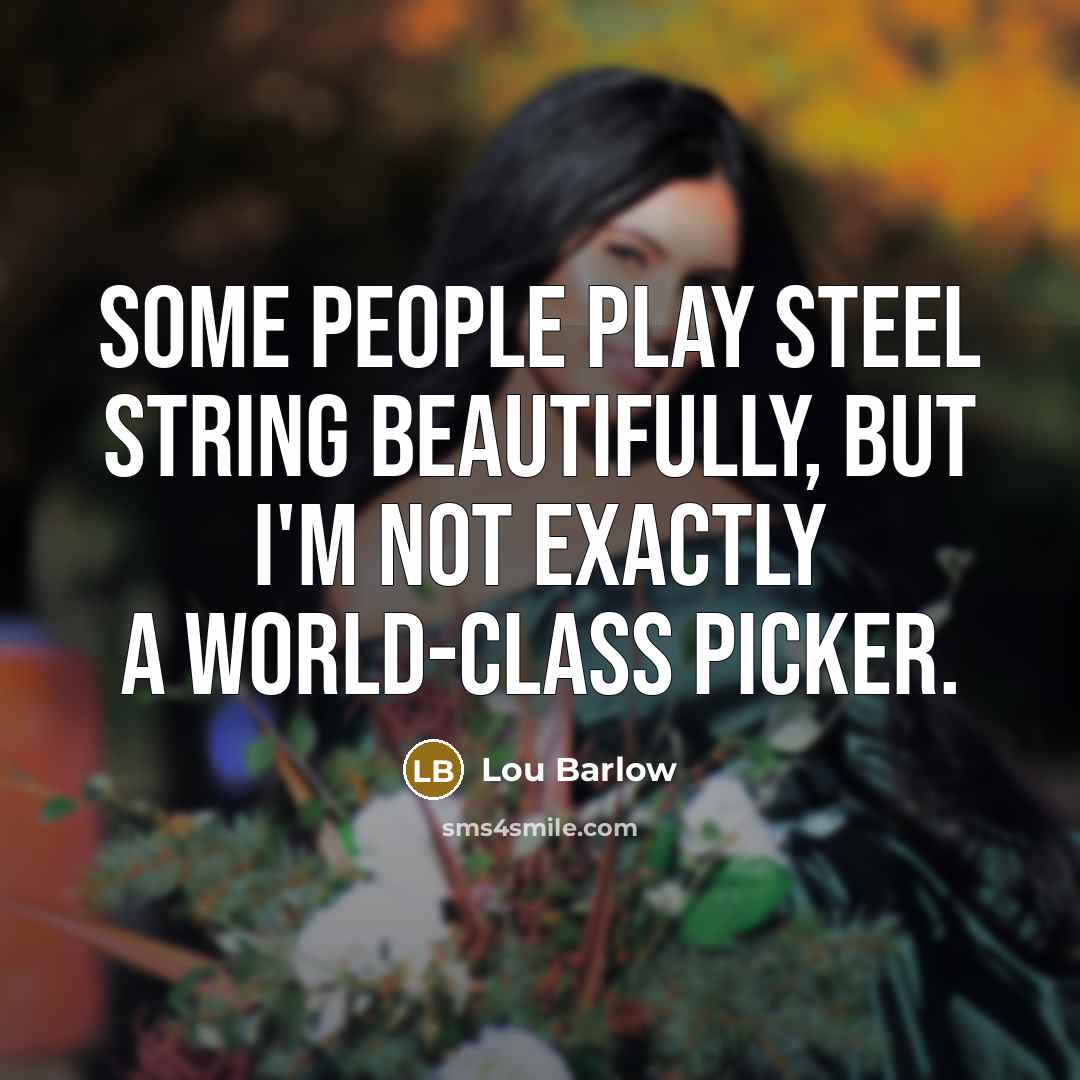 “Some people play steel string beautifully, but I'm not exactly…” quote by Lou Barlow