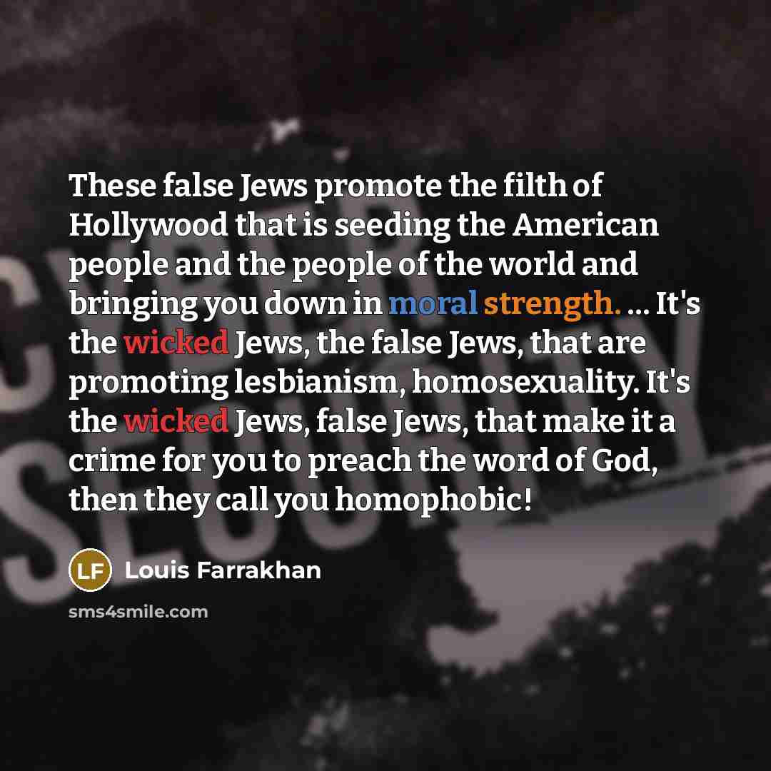 “These false Jews promote the filth of Hollywood that is…” quote by Louis Farrakhan