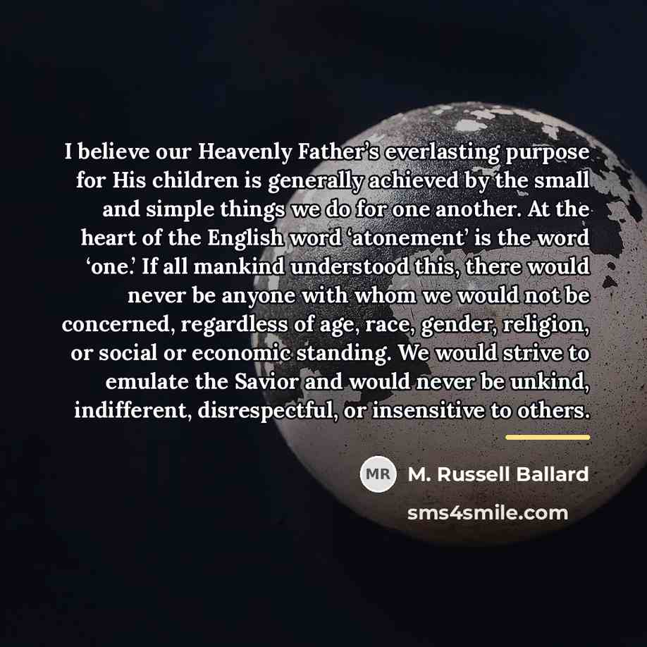 “I believe our Heavenly Father’s everlasting purpose for His children…” quote by M. Russell Ballard