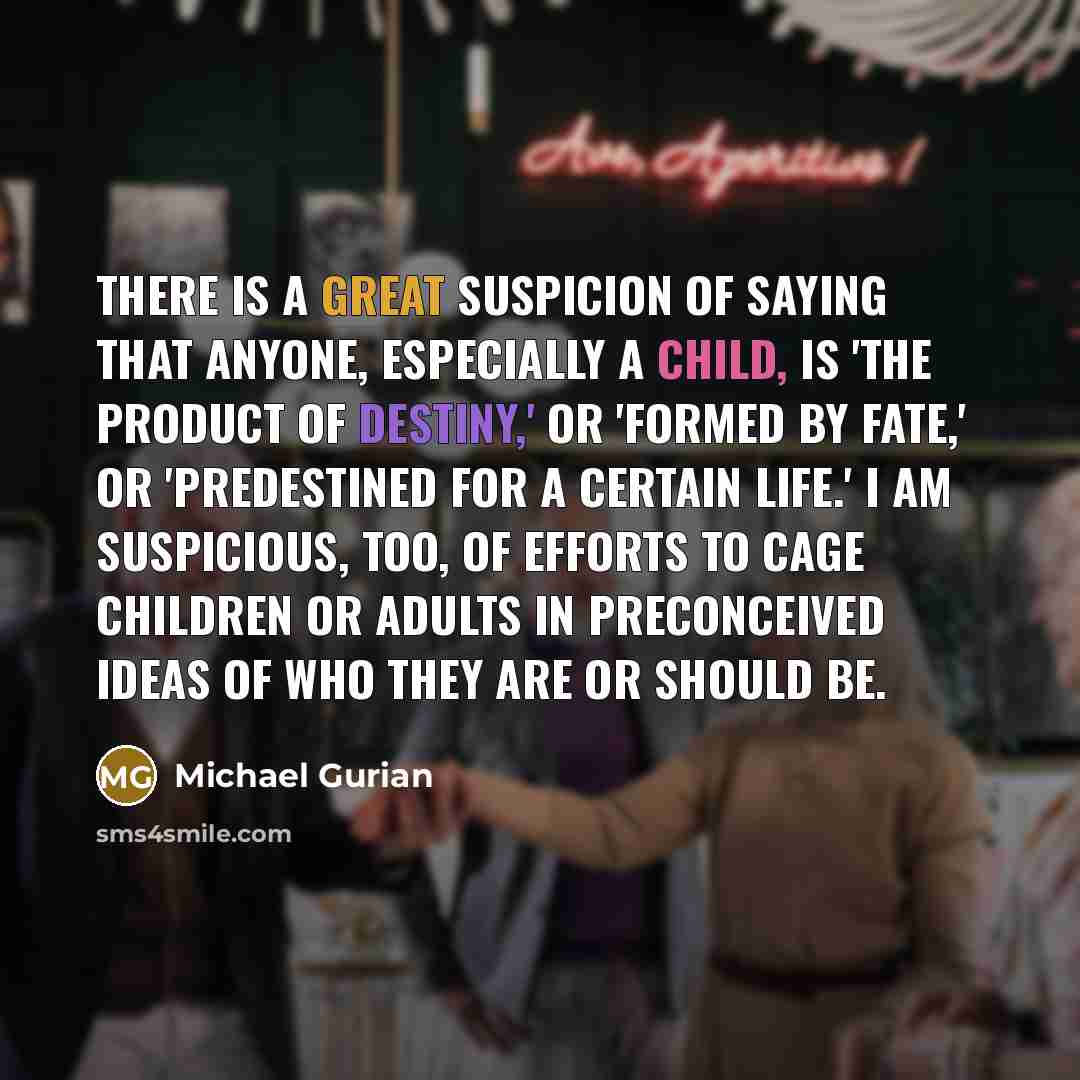“There is a great suspicion of saying that anyone, especially…” quote by Michael Gurian