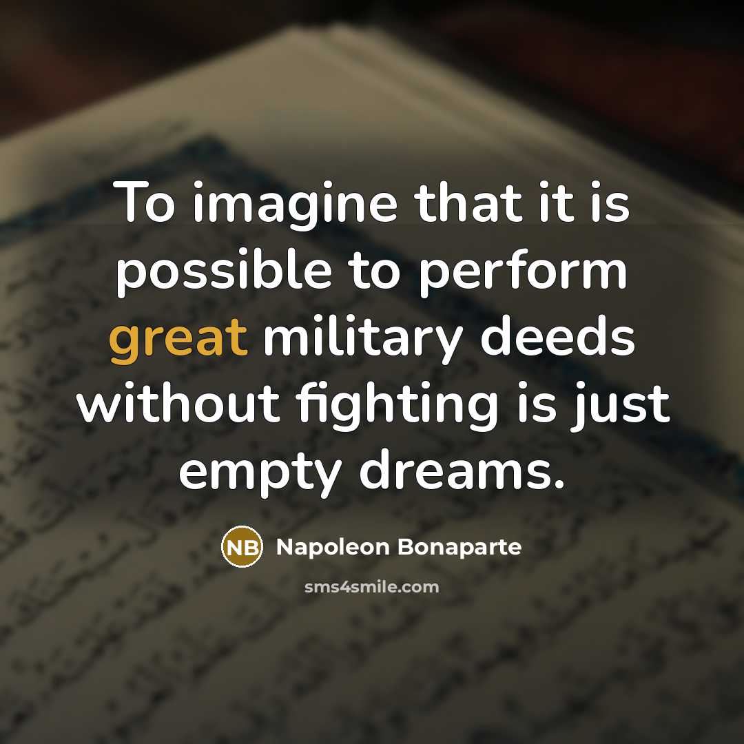 “To imagine that it is possible to perform great military…” quote by Napoleon Bonaparte
