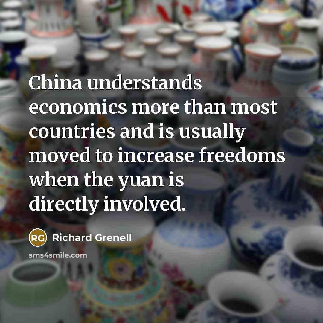 “China understands economics more than most countries and is usually…” quote by Richard Grenell