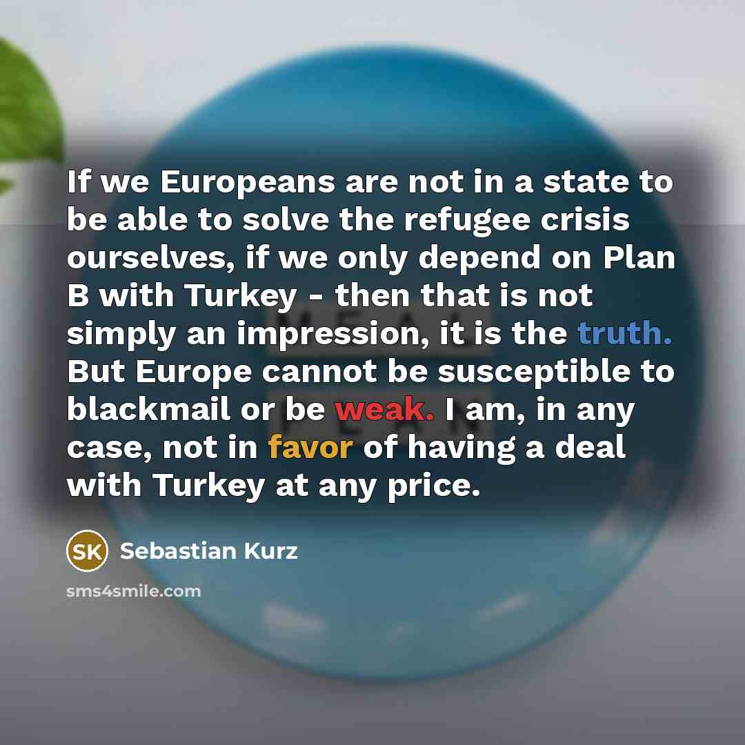 “If we Europeans are not in a state to be…” quote by Sebastian Kurz