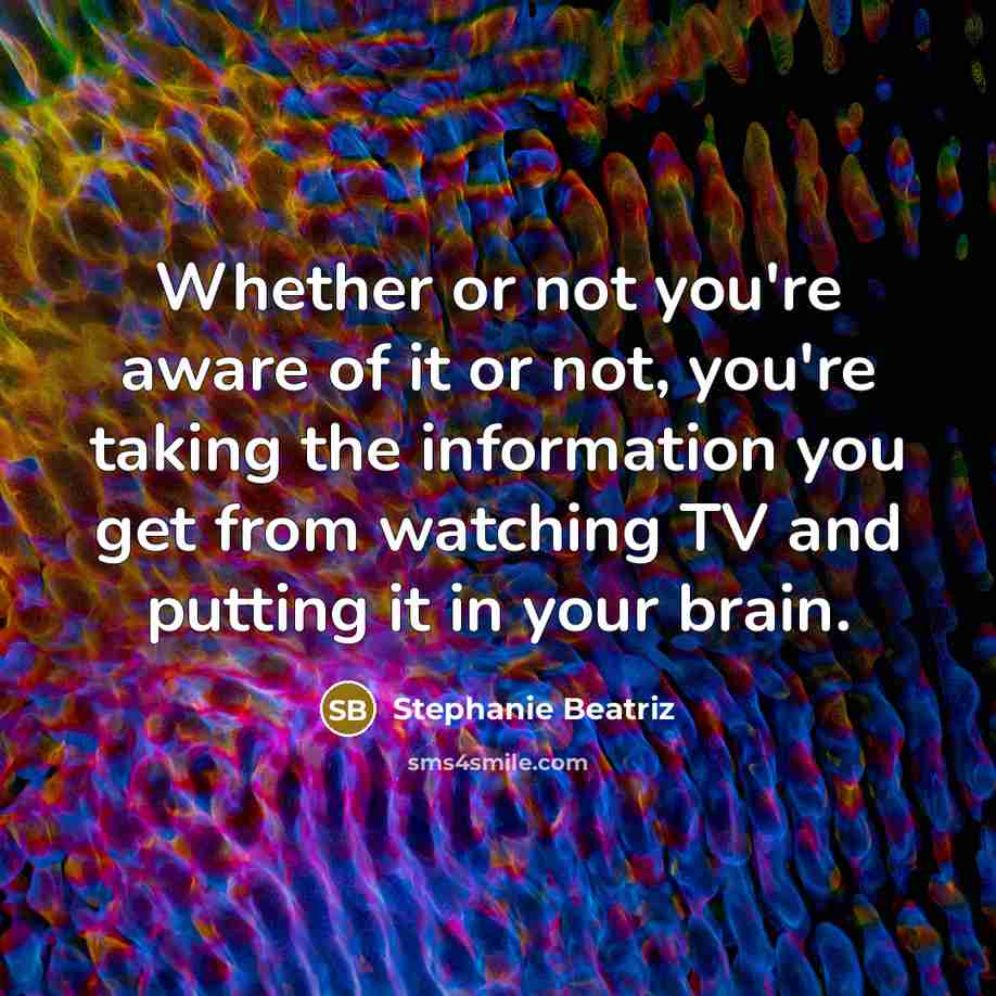 “Whether or not you're aware of it or not, you're…” quote by Stephanie Beatriz